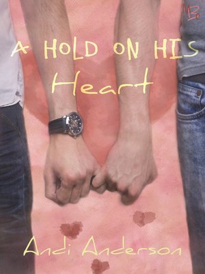 cover image of A Hold on His Heart